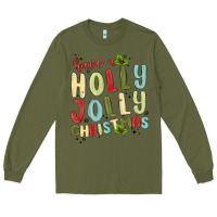 Army Green have a holly jolly christmas Long Sleeve Tee - MaliasSmallBusiness