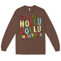 Chestnut have a holly jolly christmas Long Sleeve Tee - MaliasSmallBusiness