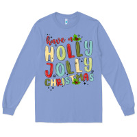 Colony Blue have a holly jolly christmas Long Sleeve Tee - MaliasSmallBusiness