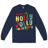 Navy have a holly jolly christmas Long Sleeve Tee - MaliasSmallBusiness