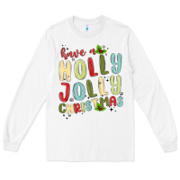 White have a holly jolly christmas Long Sleeve Tee - MaliasSmallBusiness