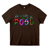 Chocolate Brown life is better İn the pool Heavy Core Tee - CowhideDigitalArt