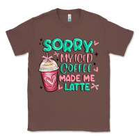 Chestnut sorry my iced coffee made me latte Classic Tee - MaliasSmallBusiness