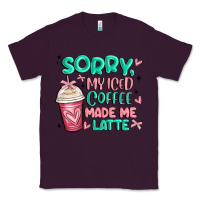 Plum sorry my iced coffee made me latte Classic Tee - MaliasSmallBusiness