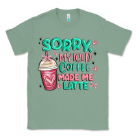 Sage sorry my iced coffee made me latte Classic Tee - MaliasSmallBusiness