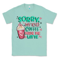 Seafoam sorry my iced coffee made me latte Classic Tee - MaliasSmallBusiness