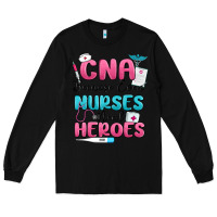 Black cna because even nurses need heroes Long Sleeve Tee - MaliasSmallBusiness