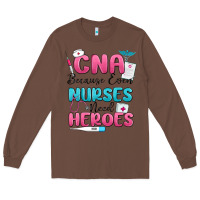 Chestnut cna because even nurses need heroes Long Sleeve Tee - MaliasSmallBusiness