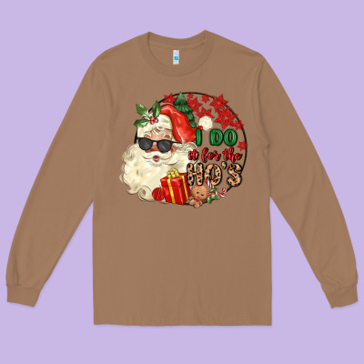 I Do In For The Ho S Long Sleeve Tee Designed By Maliassmallbusiness