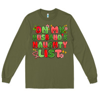Army Green on my husband's naughty list Long Sleeve Tee - MaliasSmallBusiness