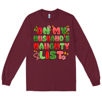 Burgundy on my husband's naughty list Long Sleeve Tee - MaliasSmallBusiness