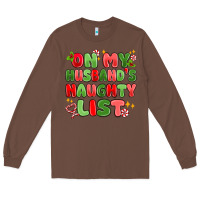 Chestnut on my husband's naughty list Long Sleeve Tee - MaliasSmallBusiness