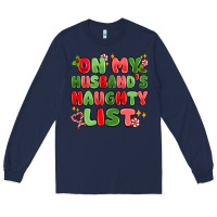 Navy on my husband's naughty list Long Sleeve Tee - MaliasSmallBusiness