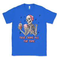True Royal true crime all the time Classic Tee - MaliasSmallBusiness