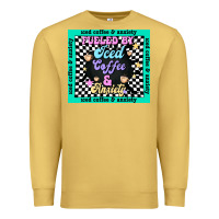 Antique Gold fueled by ıced coffee and anxiety Premium Sweatshirt - TumblerDesignByShophia