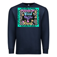 Navy fueled by ıced coffee and anxiety Premium Sweatshirt - TumblerDesignByShophia