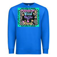 True Royal fueled by ıced coffee and anxiety Premium Sweatshirt - TumblerDesignByShophia