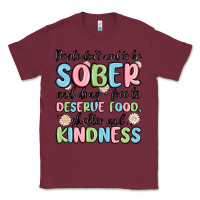 Burgundy people dont need to be sober and drugfree to deserve food Classic Tee - MaliasSmallBusiness