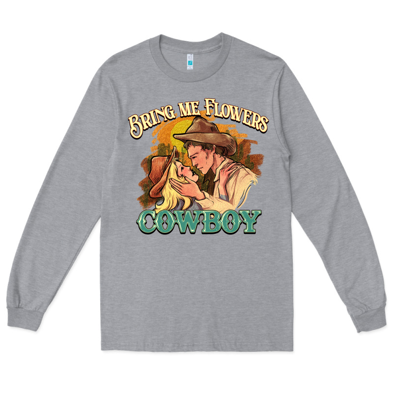 Bring Me Flowers Cowboy Long Sleeve Tee by NancyCooperArtShop | Teevron