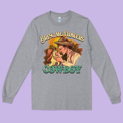 Bring Me Flowers Cowboy Long Sleeve Tee Designed By Nancycooperartshop