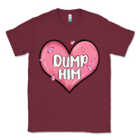 Burgundy dump him valentines day Classic Tee - MaliasSmallBusiness