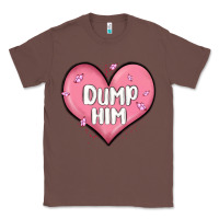 Chestnut dump him valentines day Classic Tee - MaliasSmallBusiness