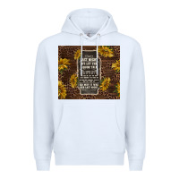 White we let the liquor talk with sunflowers Premium Hoodie - TumblerDesignByShophia