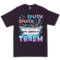 Plum splish splash your opinion is trash Premium Tee - JahusDesignShop