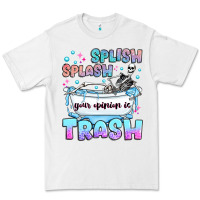 White splish splash your opinion is trash Premium Tee - JahusDesignShop