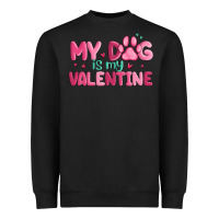 Black my dog is my valentine Heavyweight Sweatshirt - MaliasSmallBusiness