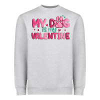 Heather Grey my dog is my valentine Heavyweight Sweatshirt - MaliasSmallBusiness