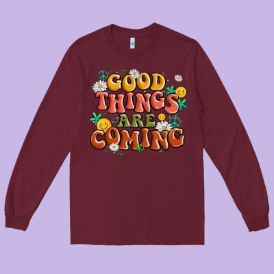 Good Things Are Coming Long Sleeve Tee Designed By Maliassmallbusiness