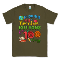 Army Green pushing my teacher buttons for 100 days Classic Tee - MaliasSmallBusiness