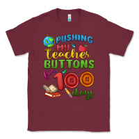Burgundy pushing my teacher buttons for 100 days Classic Tee - MaliasSmallBusiness