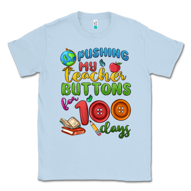 Pushing My Teacher Buttons For 100 Days Classic Tee by MaliasSmallBusiness | Teevron