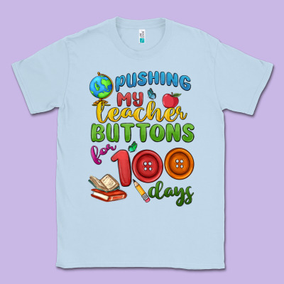 Pushing My Teacher Buttons For 100 Days Classic Tee Designed By Maliassmallbusiness