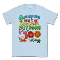 Dusty Blue pushing my teacher buttons for 100 days Classic Tee - MaliasSmallBusiness