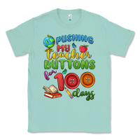 Seafoam pushing my teacher buttons for 100 days Classic Tee - MaliasSmallBusiness