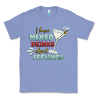 Colony Blue i have mixed drinks about feeling Classic Tee - MaliasSmallBusiness