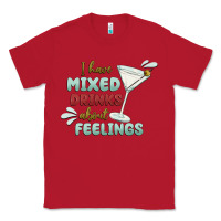 Red i have mixed drinks about feeling Classic Tee - MaliasSmallBusiness