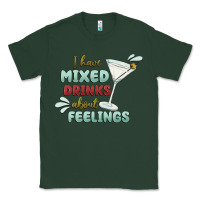 Sports Green i have mixed drinks about feeling Classic Tee - MaliasSmallBusiness