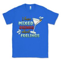 True Royal i have mixed drinks about feeling Classic Tee - MaliasSmallBusiness