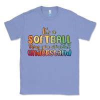Colony Blue it s a softball thing you wouldn t understand Classic Tee - MaliasSmallBusiness