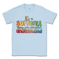 Dusty Blue it s a softball thing you wouldn t understand Classic Tee - MaliasSmallBusiness