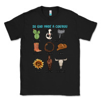 Black so god made a cowboy Classic Tee - MaliasSmallBusiness