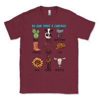 Burgundy so god made a cowboy Classic Tee - MaliasSmallBusiness