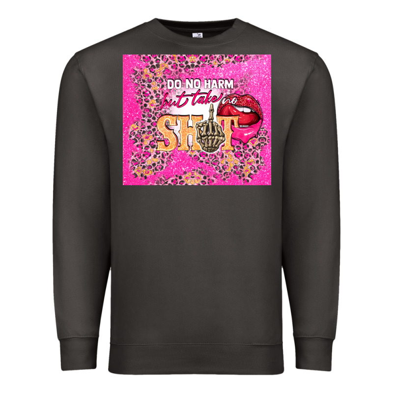 Do No Harm But Take No Shit Premium Sweatshirt by TumblerDesignByShophia | Teevron