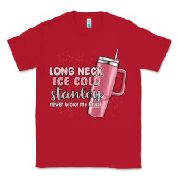 Red long neck ice cold stanley never broke my heart Classic Tee - MaliasSmallBusiness