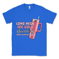 True Royal long neck ice cold stanley never broke my heart Classic Tee - MaliasSmallBusiness