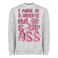 Heather Grey i might be a handful but so is this ass Heavyweight Sweatshirt - MaliasSmallBusiness